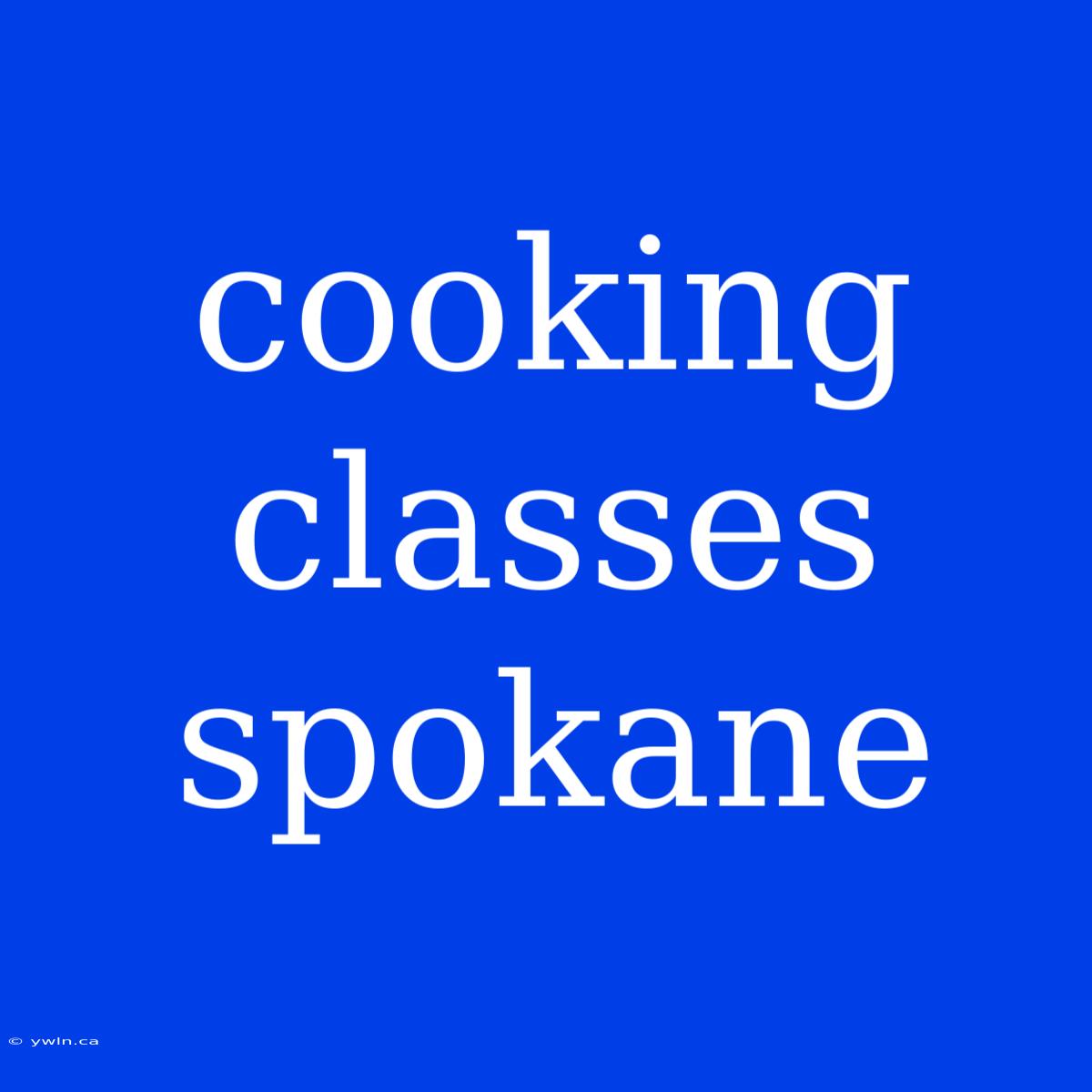 Cooking Classes Spokane