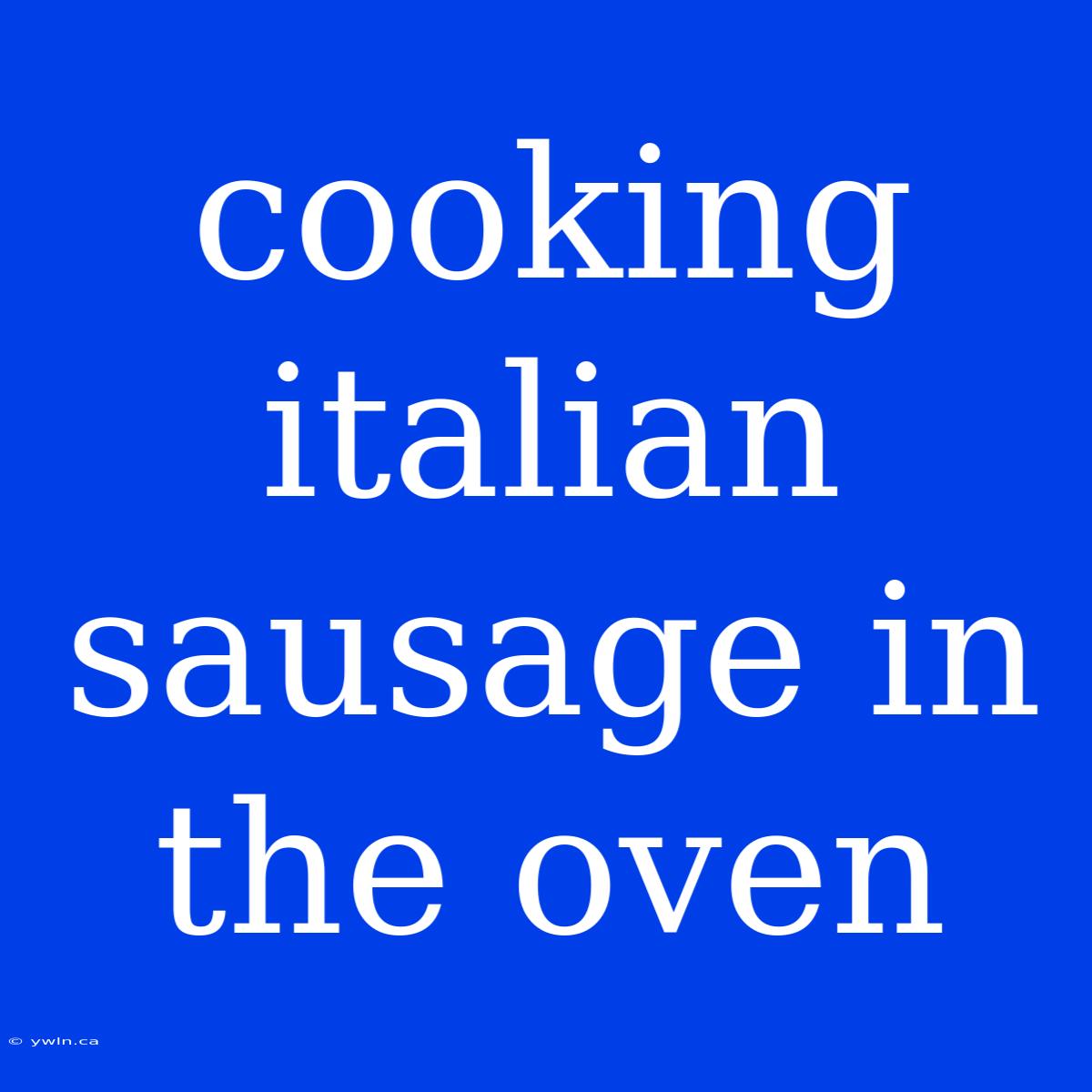 Cooking Italian Sausage In The Oven