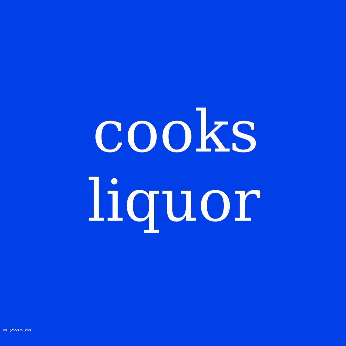 Cooks Liquor