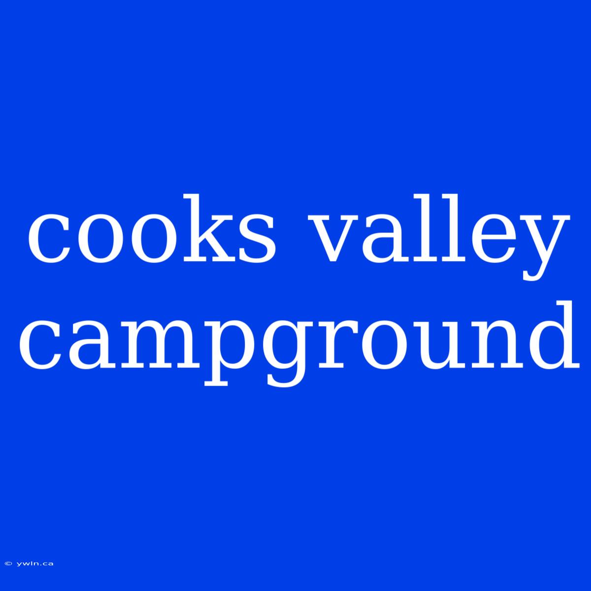 Cooks Valley Campground