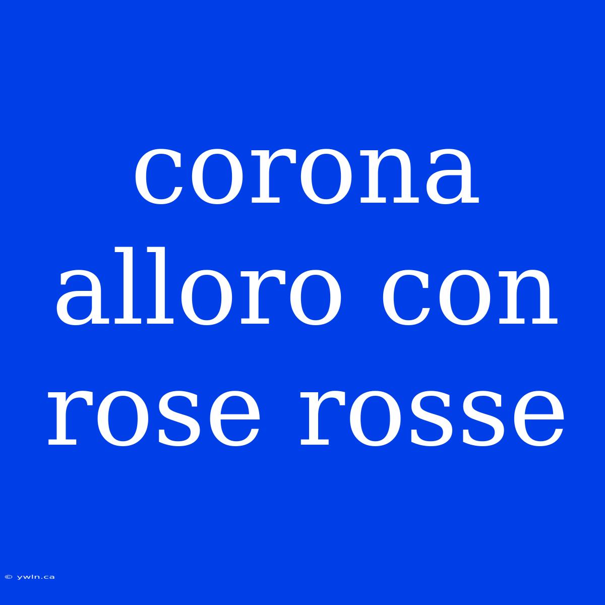 Corona Alloro Con Rose Rosse