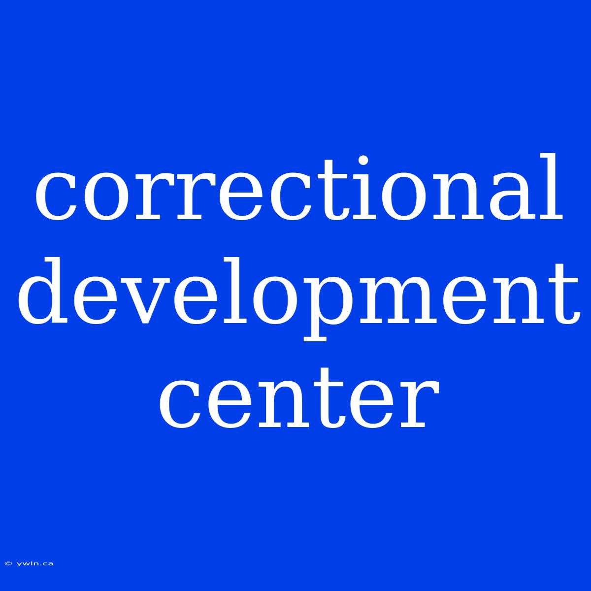 Correctional Development Center