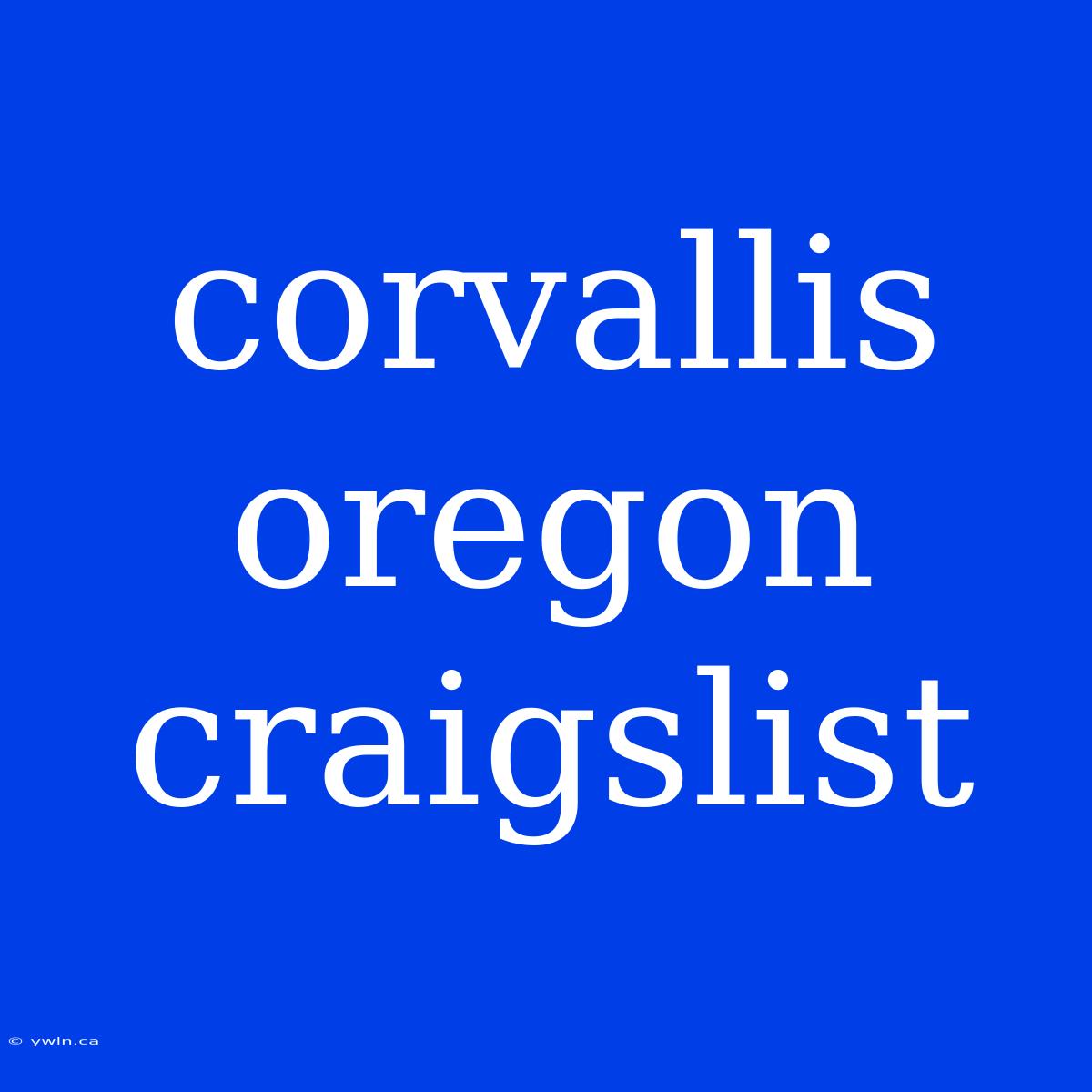 Corvallis Oregon Craigslist