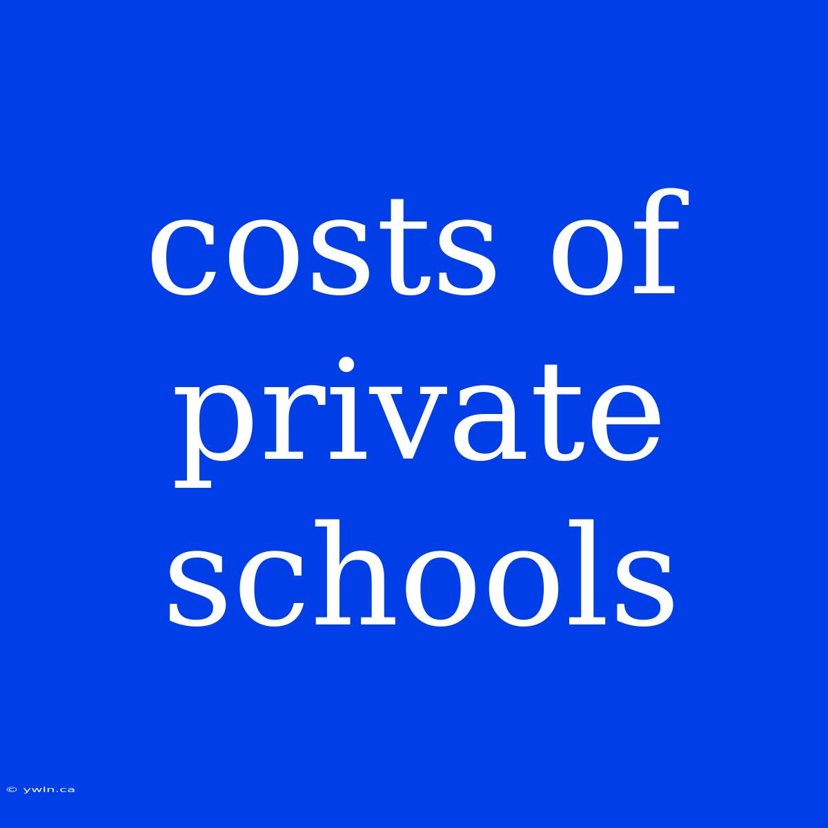 Costs Of Private Schools