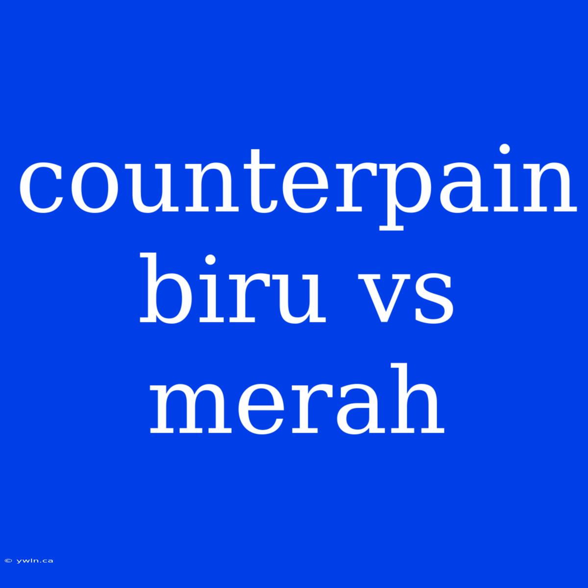 Counterpain Biru Vs Merah