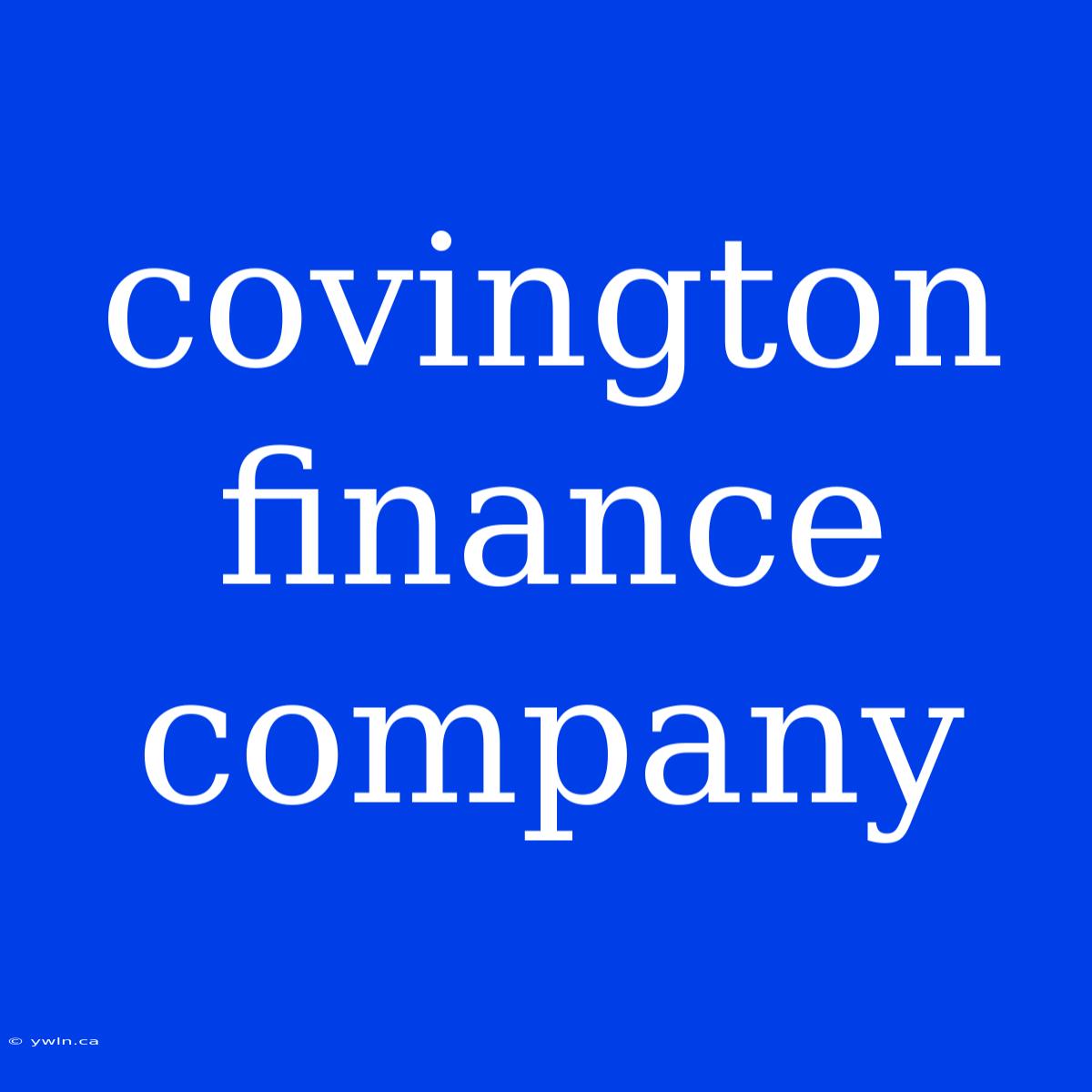 Covington Finance Company