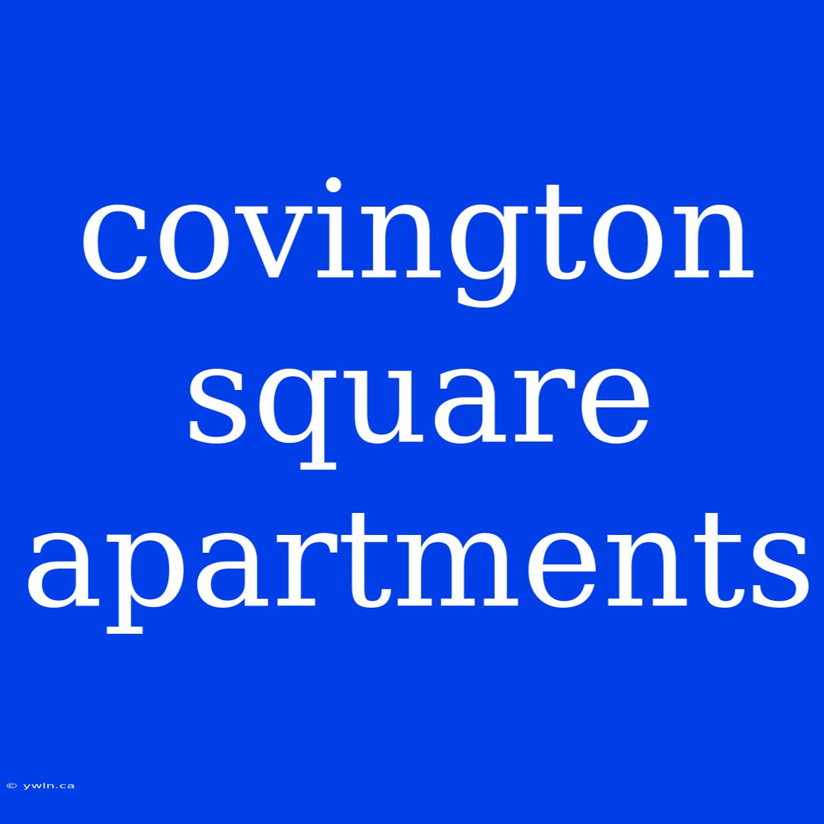 Covington Square Apartments