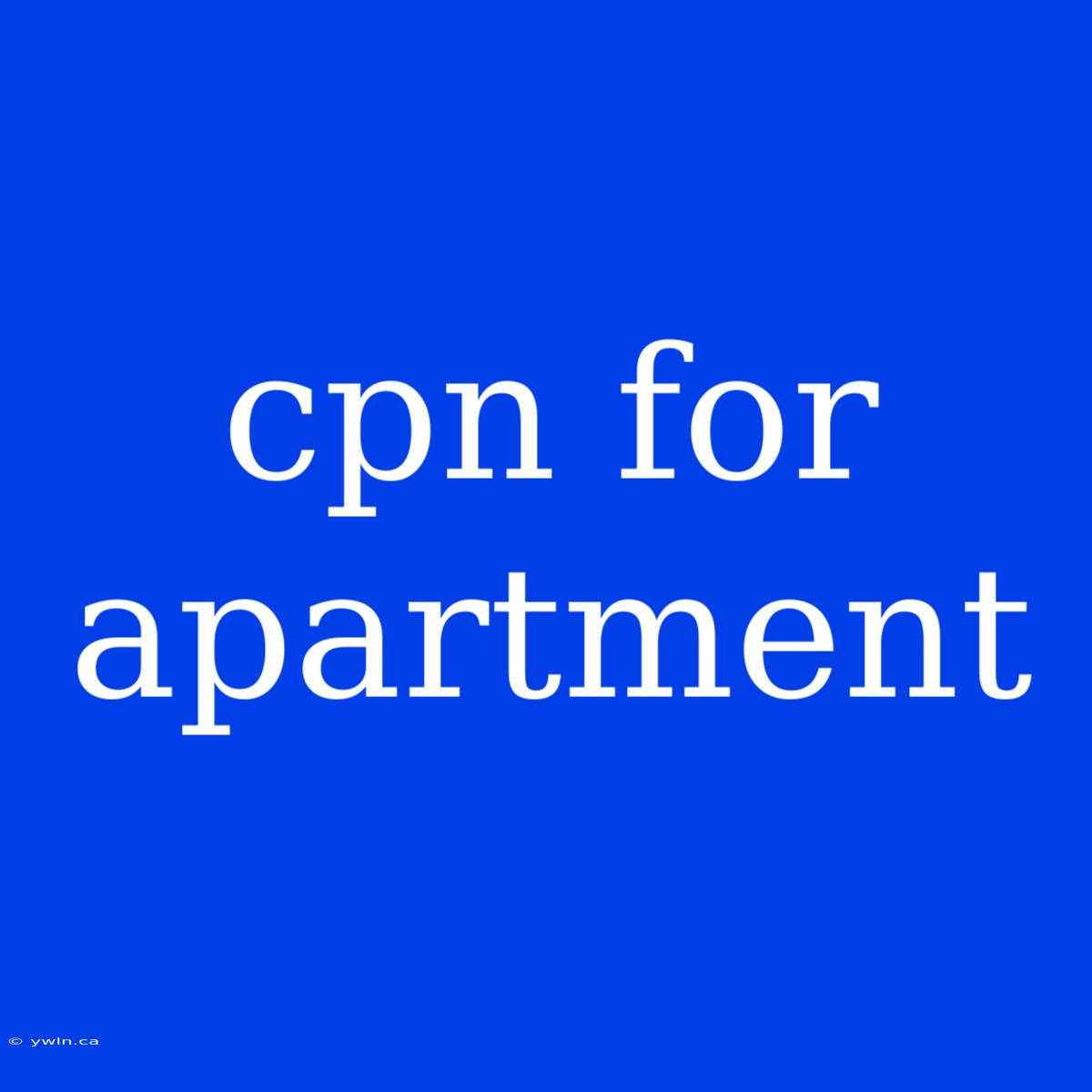 Cpn For Apartment