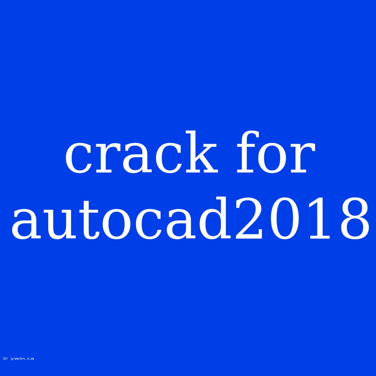 Crack For Autocad2018