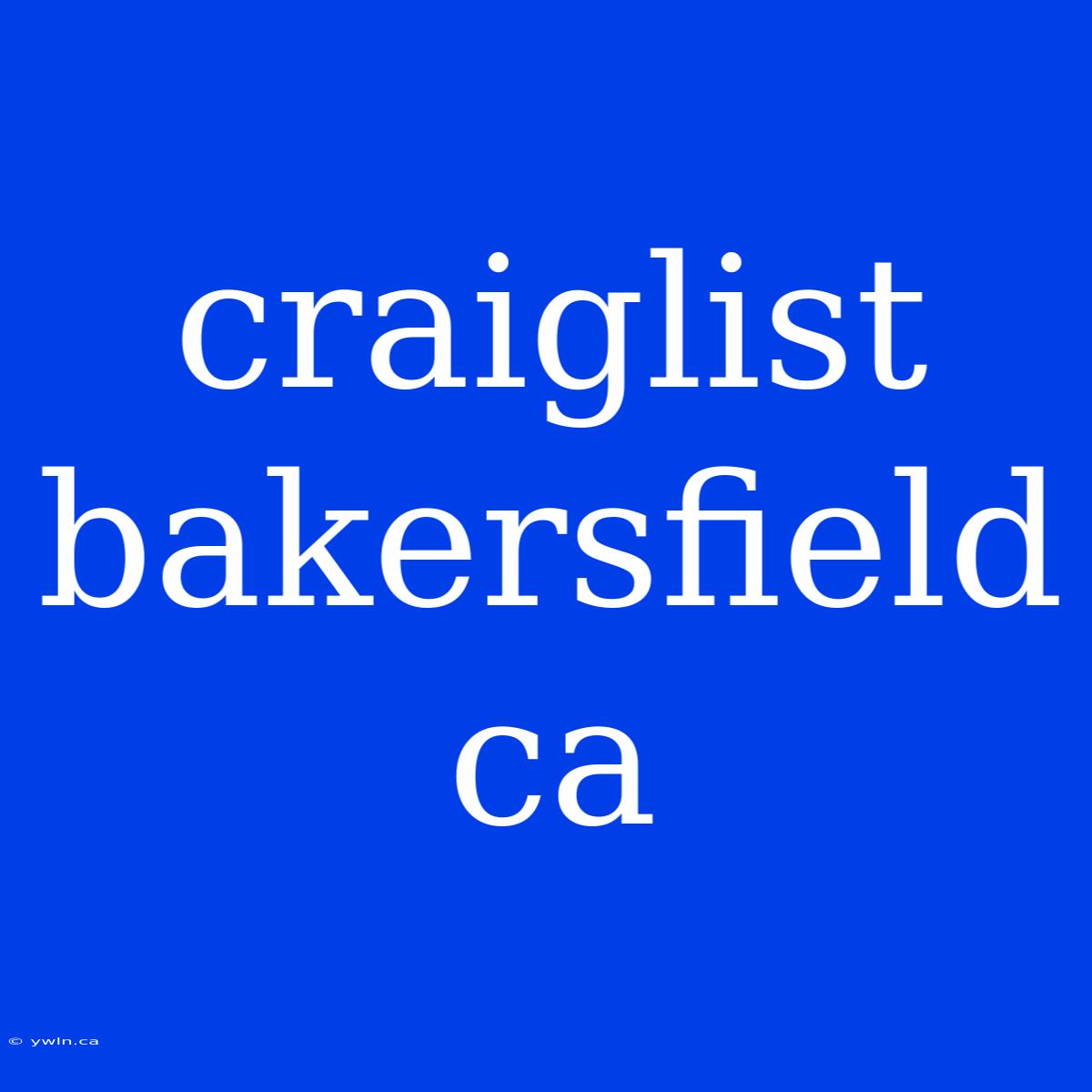 Craiglist Bakersfield Ca