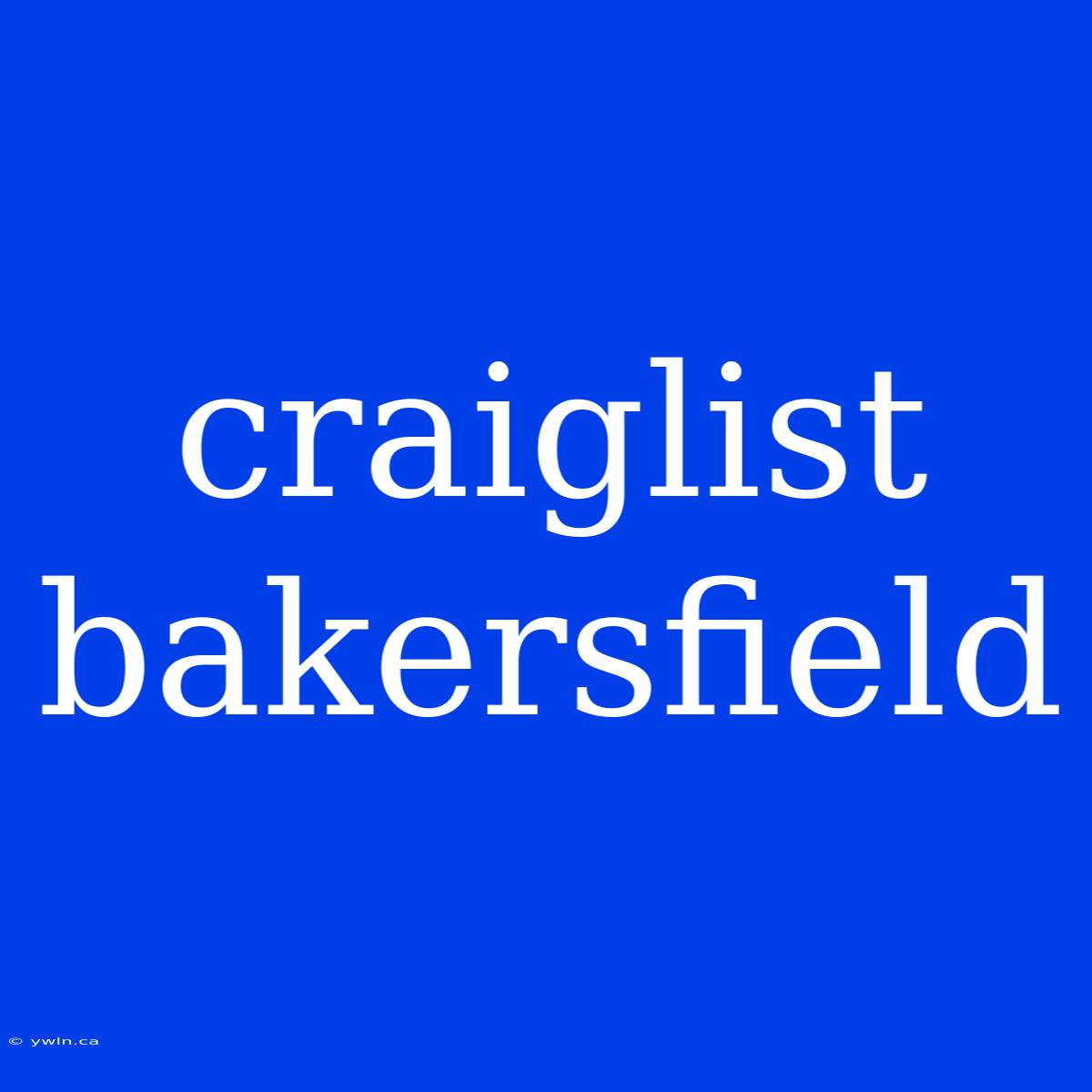 Craiglist Bakersfield