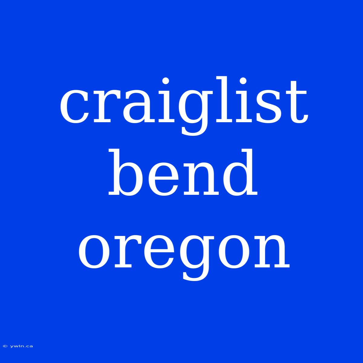 Craiglist Bend Oregon