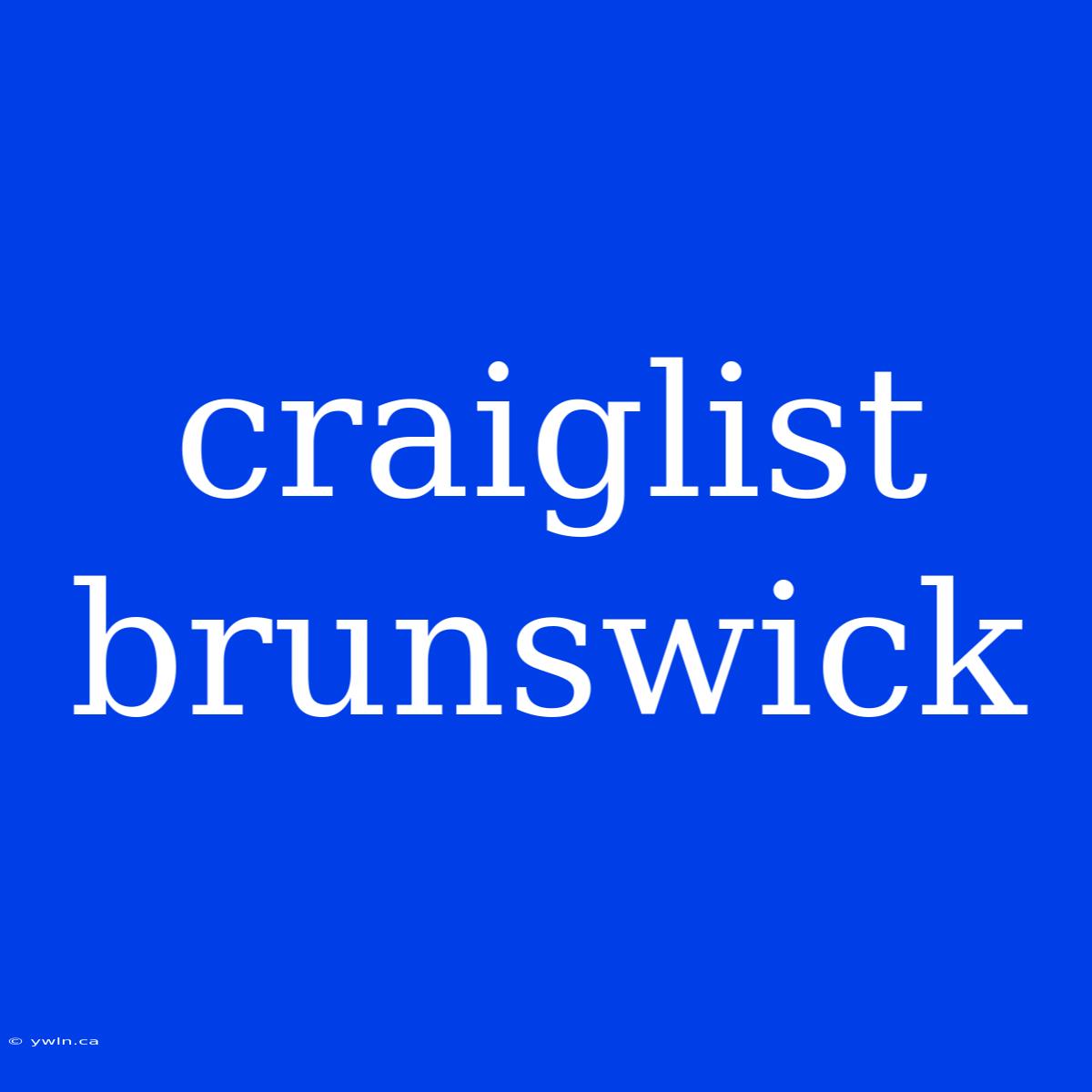 Craiglist Brunswick