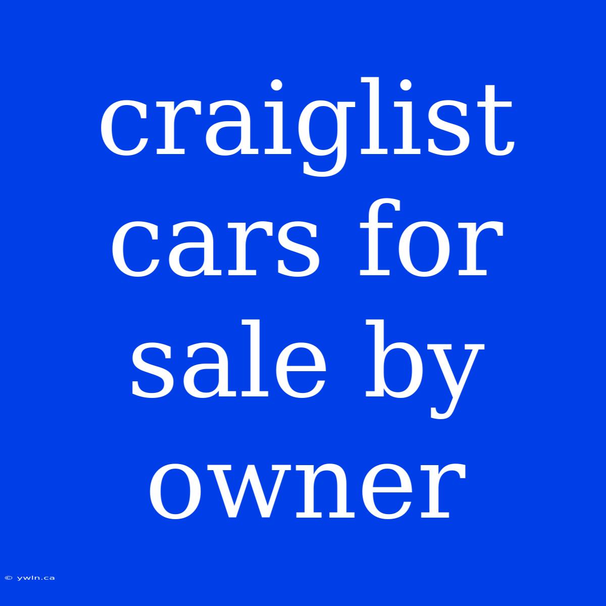 Craiglist Cars For Sale By Owner