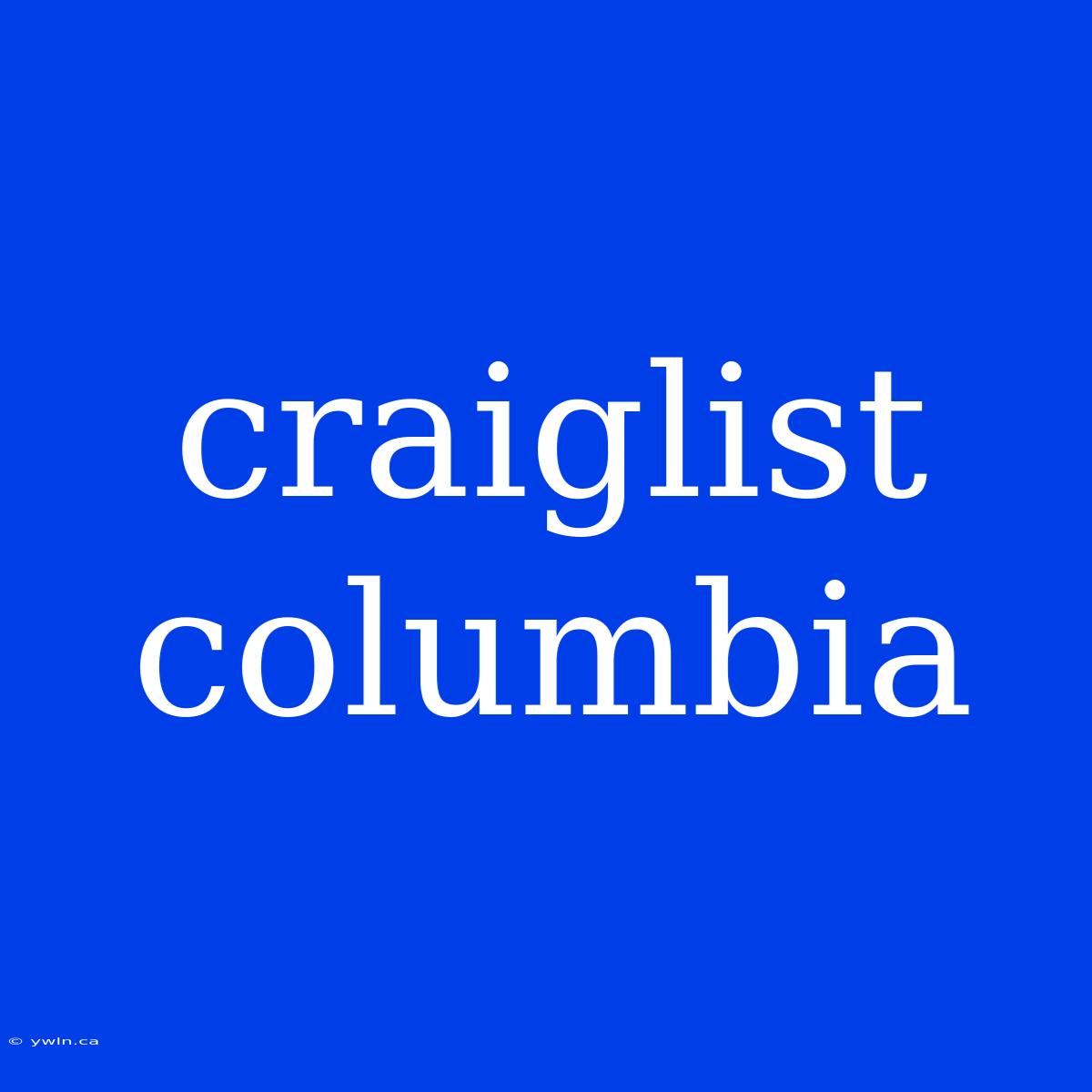 Craiglist Columbia