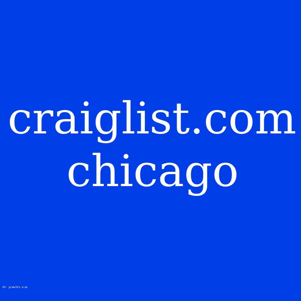 Craiglist.com Chicago