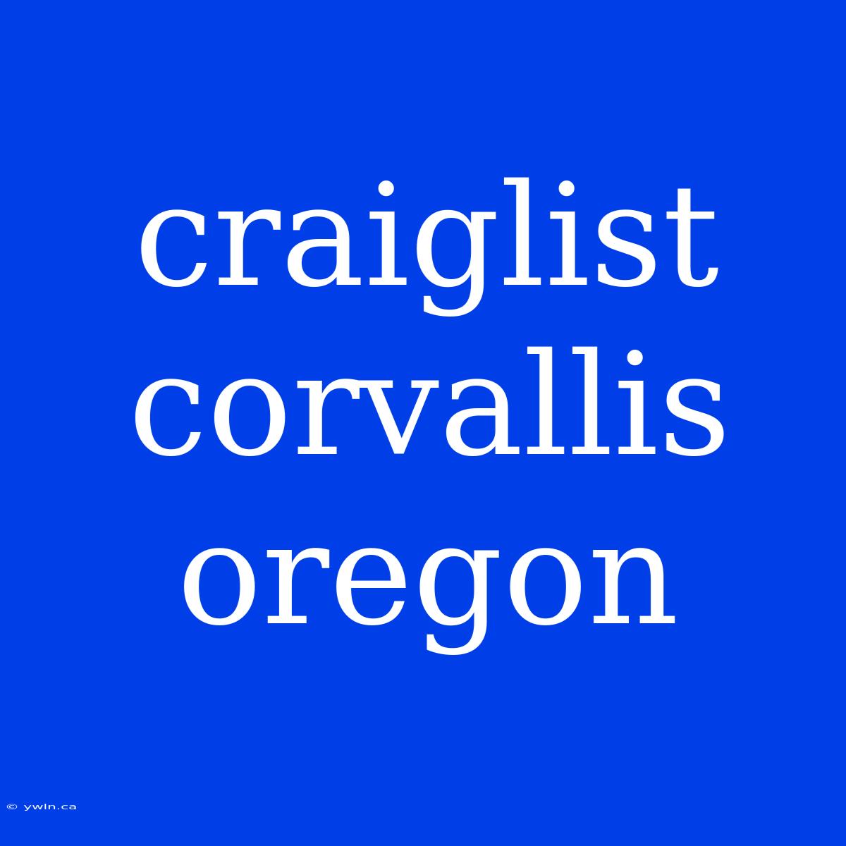 Craiglist Corvallis Oregon