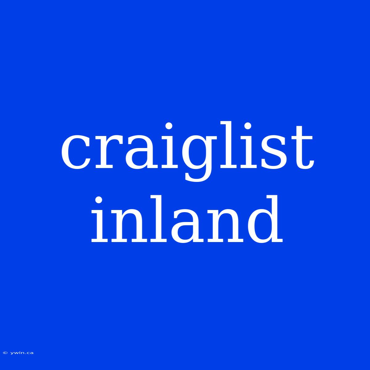 Craiglist Inland