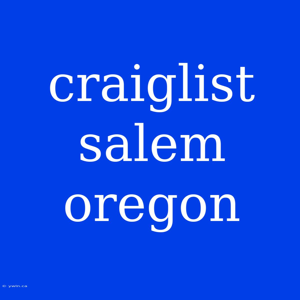 Craiglist Salem Oregon