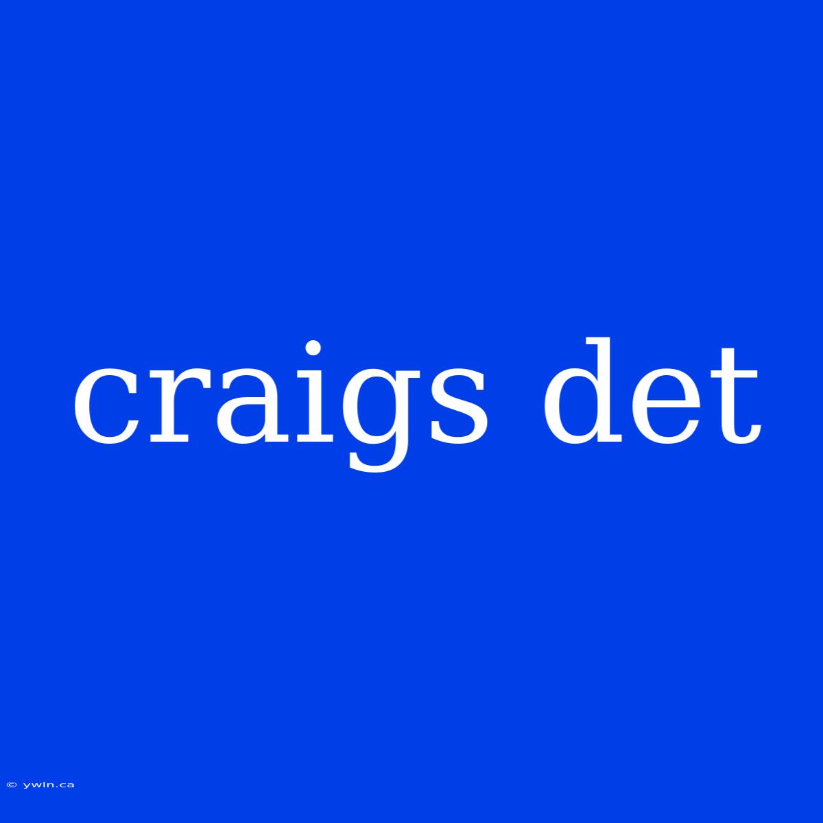 Craigs Det