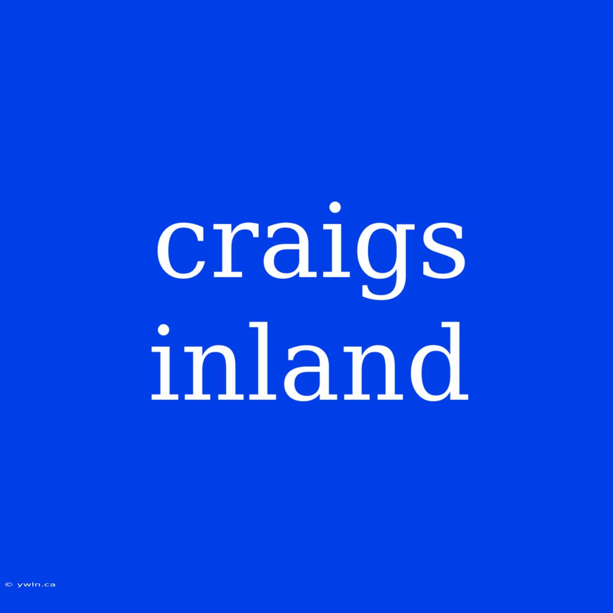 Craigs Inland