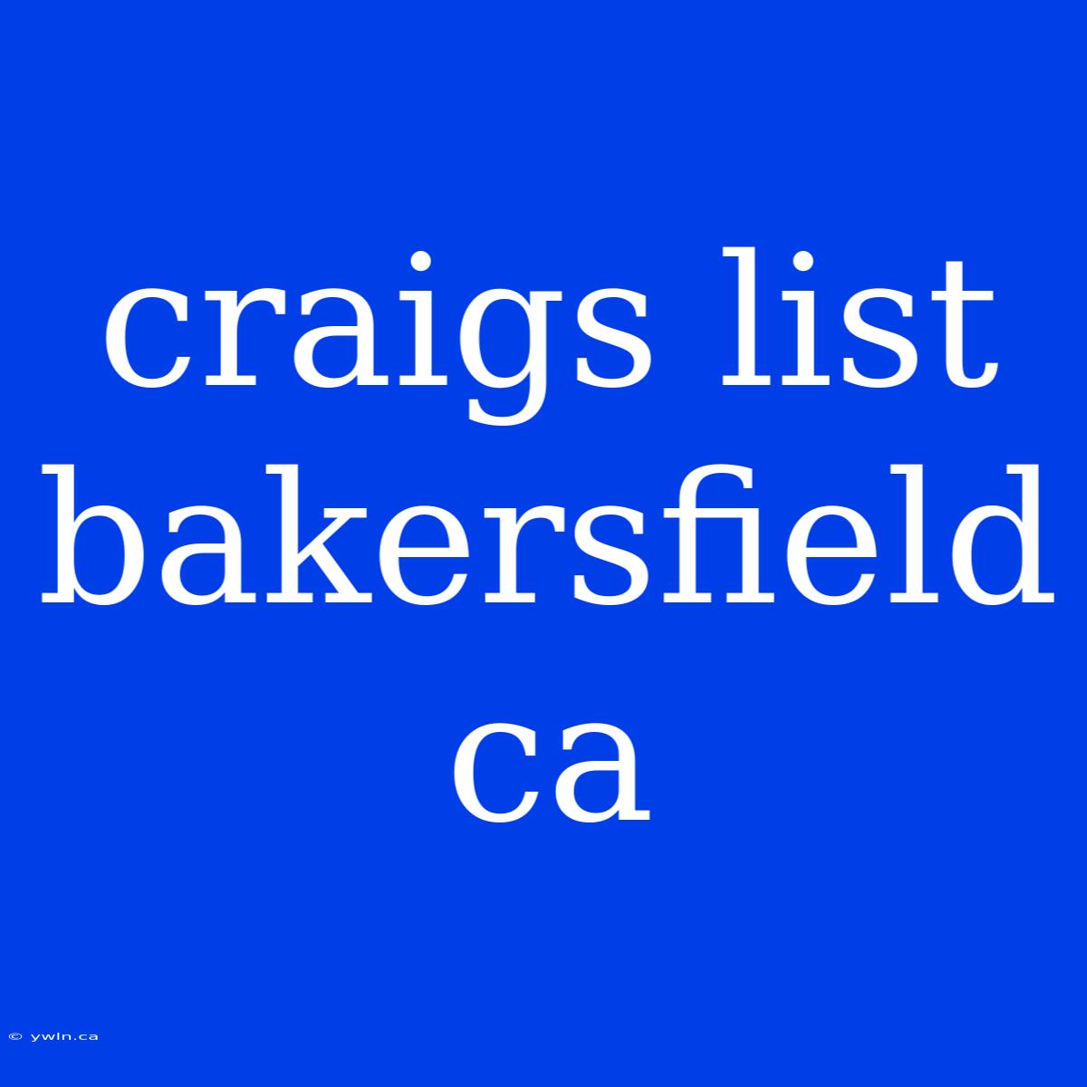 Craigs List Bakersfield Ca