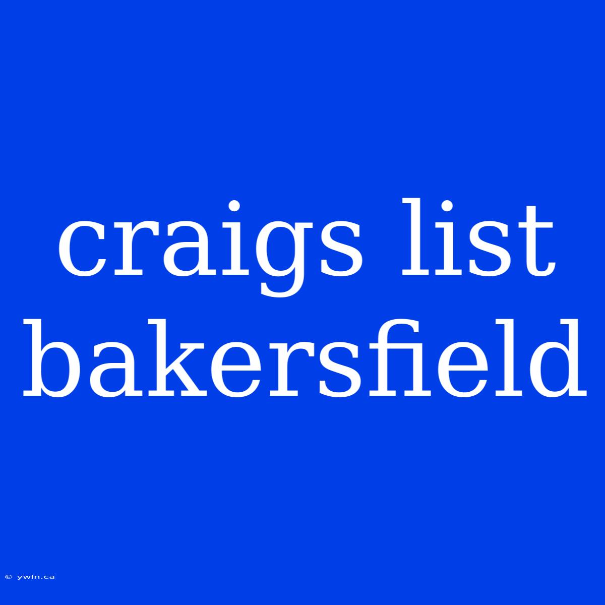 Craigs List Bakersfield