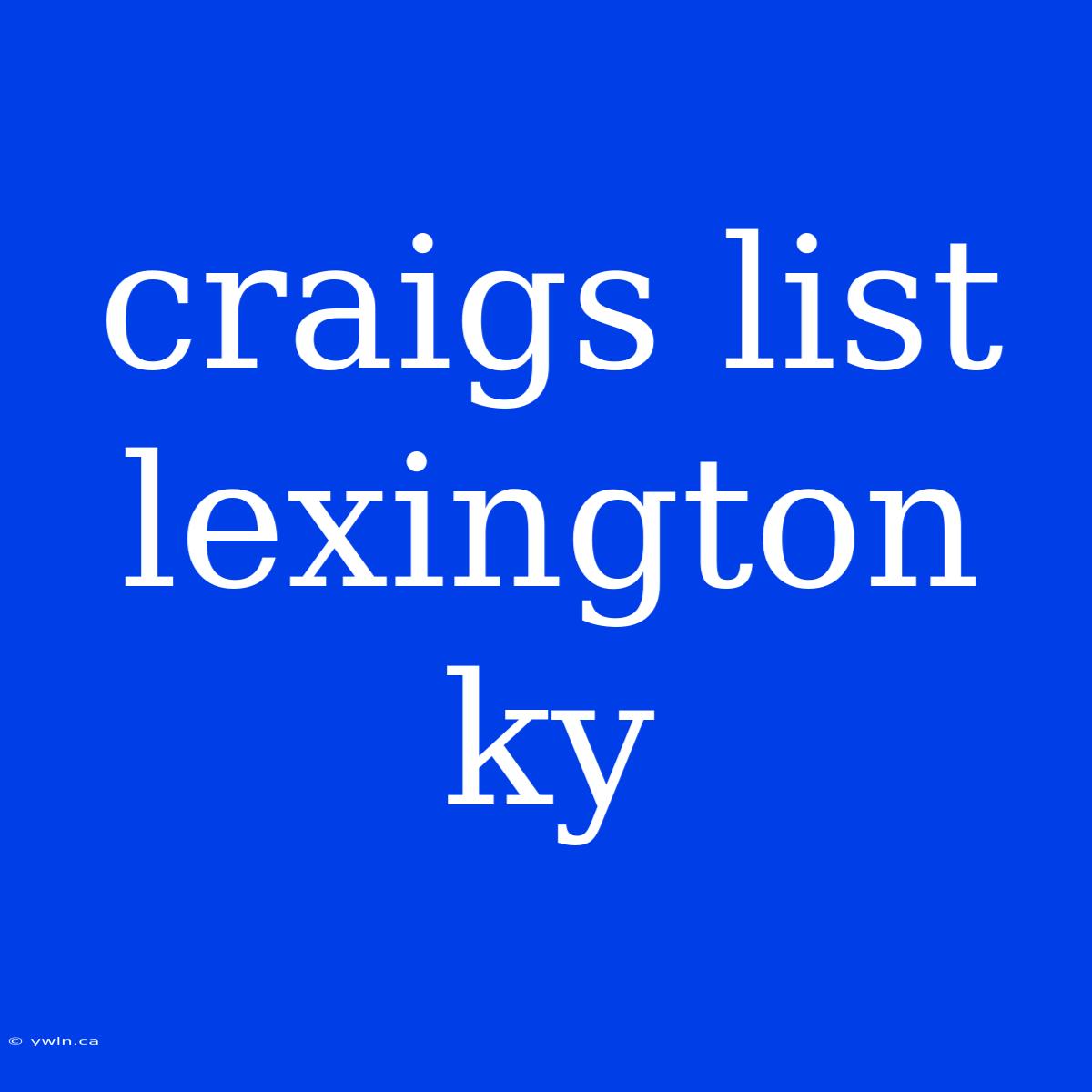 Craigs List Lexington Ky