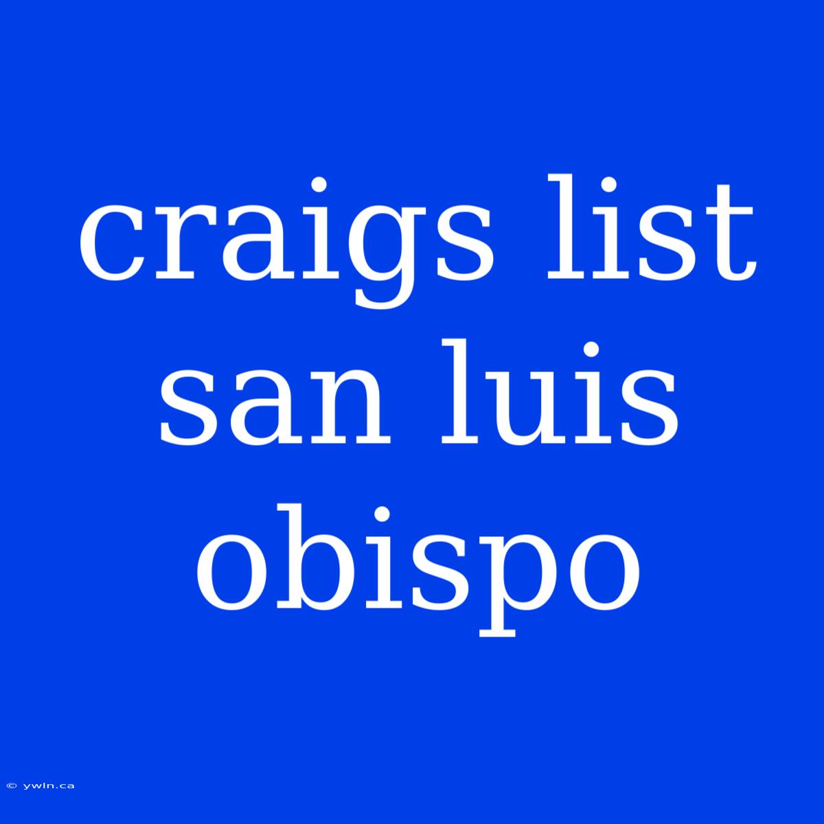 Craigs List San Luis Obispo