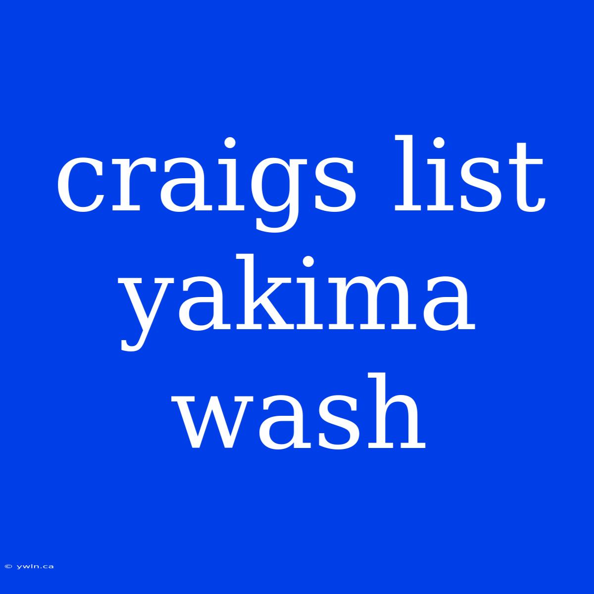 Craigs List Yakima Wash