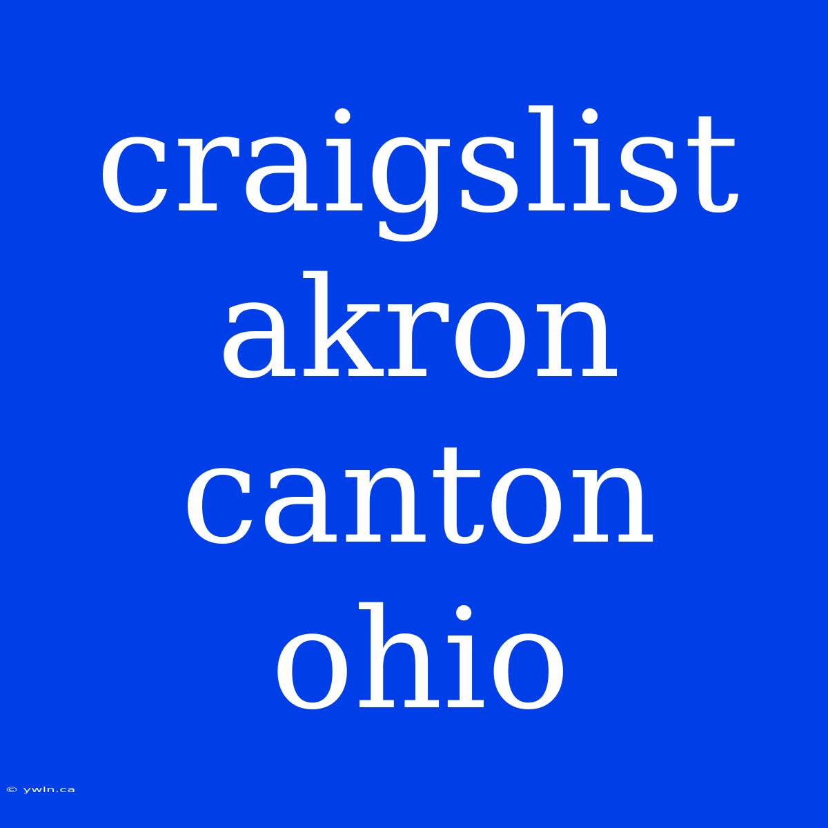 Craigslist Akron Canton Ohio