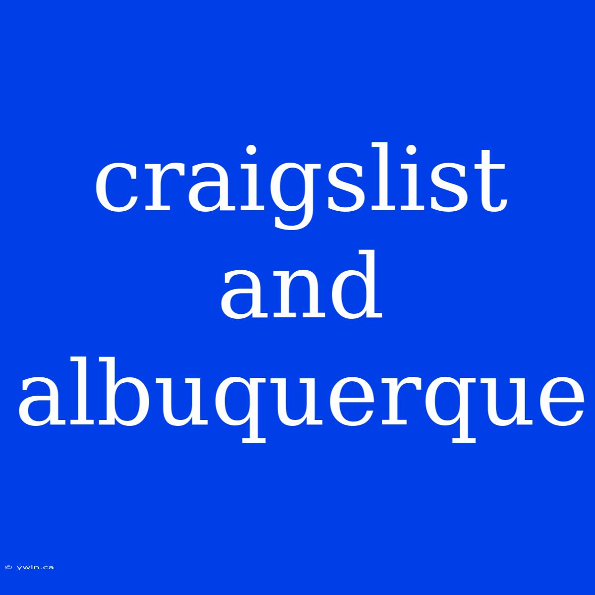 Craigslist And Albuquerque