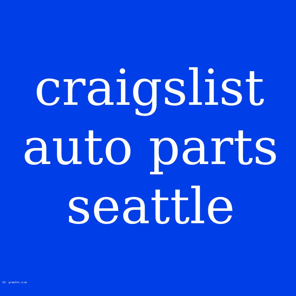 Craigslist Auto Parts Seattle