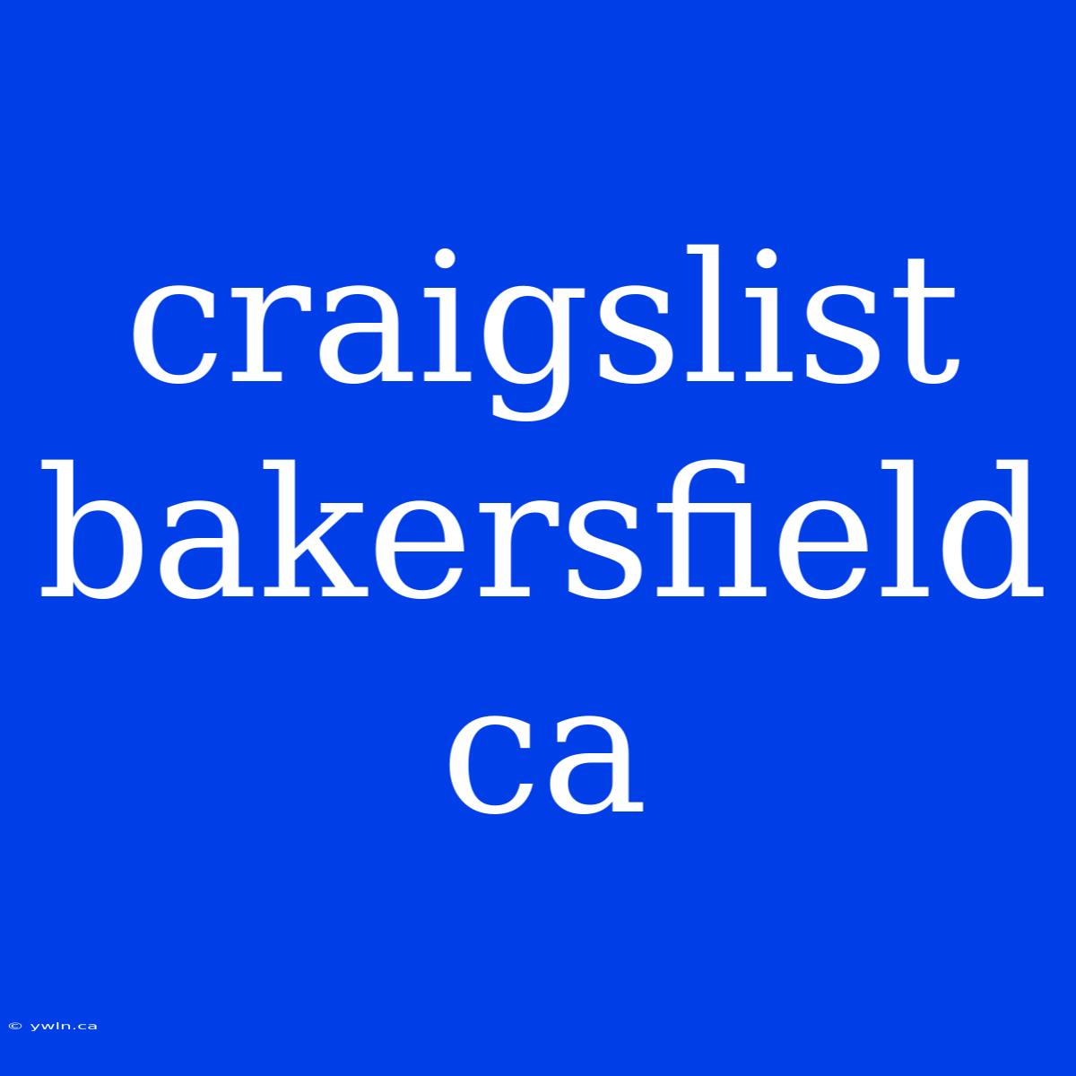 Craigslist Bakersfield Ca