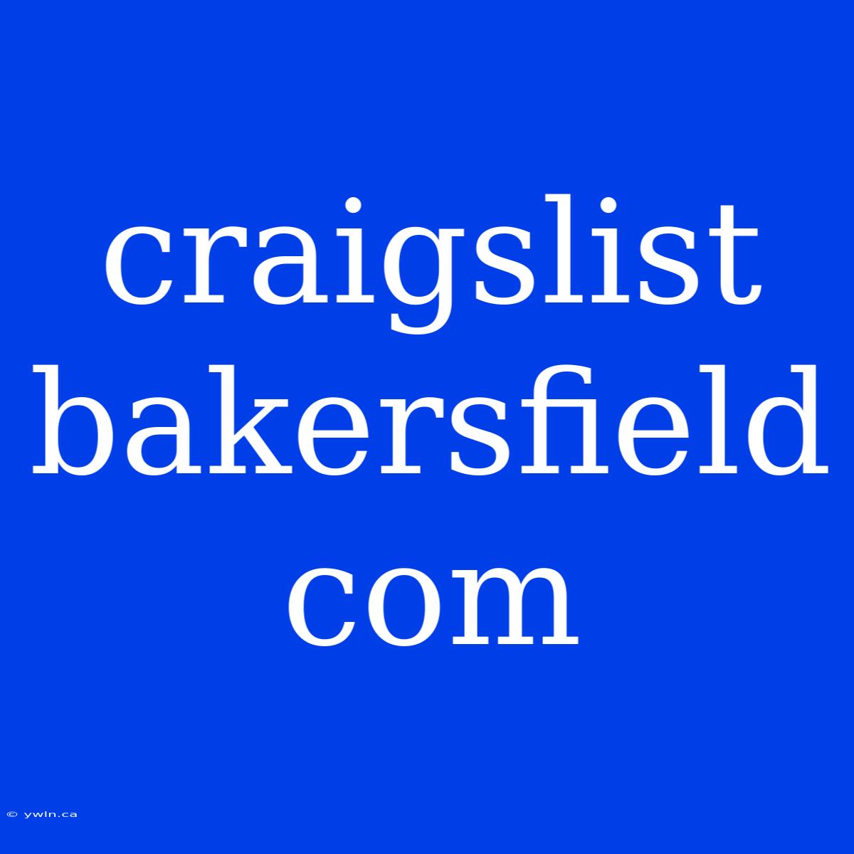 Craigslist Bakersfield Com