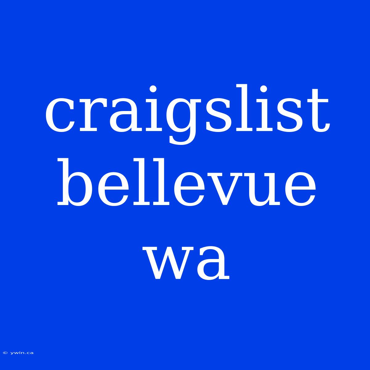 Craigslist Bellevue Wa