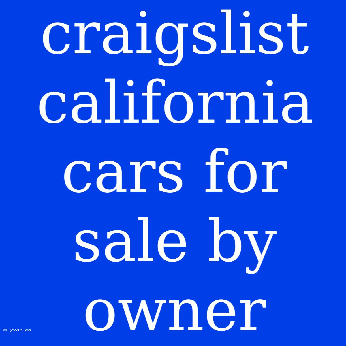 Craigslist California Cars For Sale By Owner