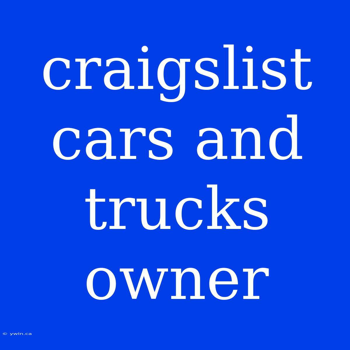 Craigslist Cars And Trucks Owner