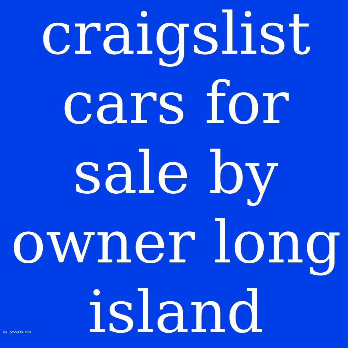 Craigslist Cars For Sale By Owner Long Island