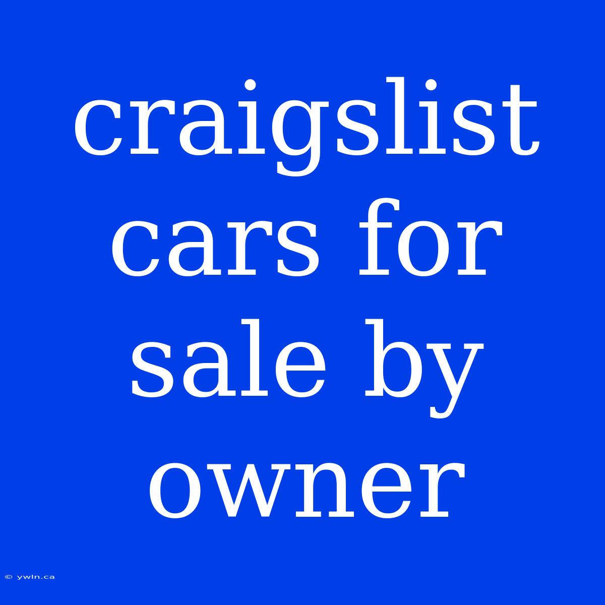 Craigslist Cars For Sale By Owner