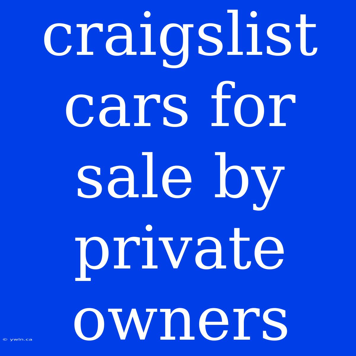 Craigslist Cars For Sale By Private Owners