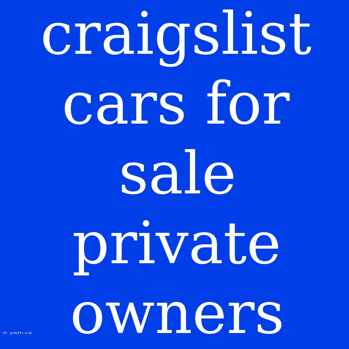 Craigslist Cars For Sale Private Owners