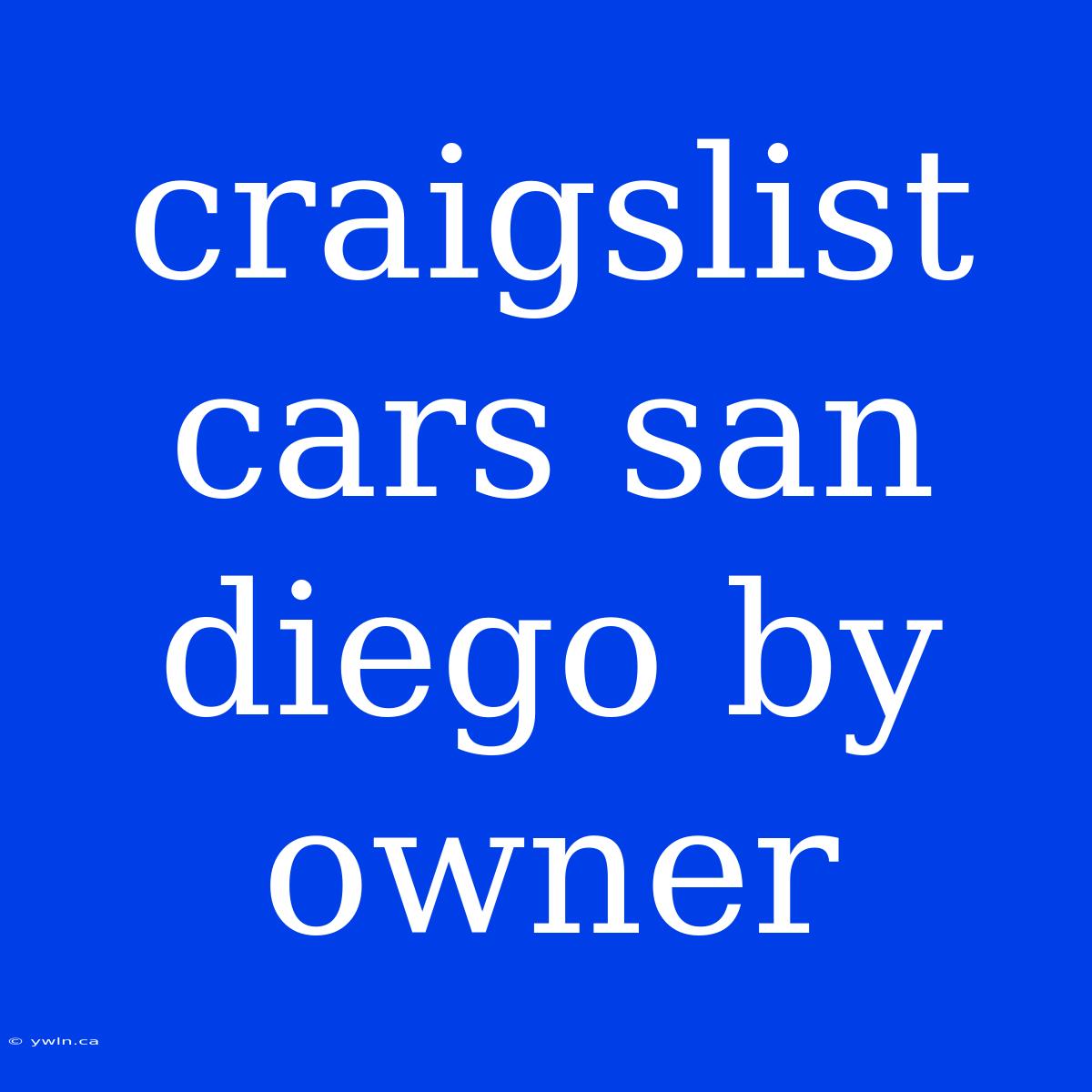 Craigslist Cars San Diego By Owner