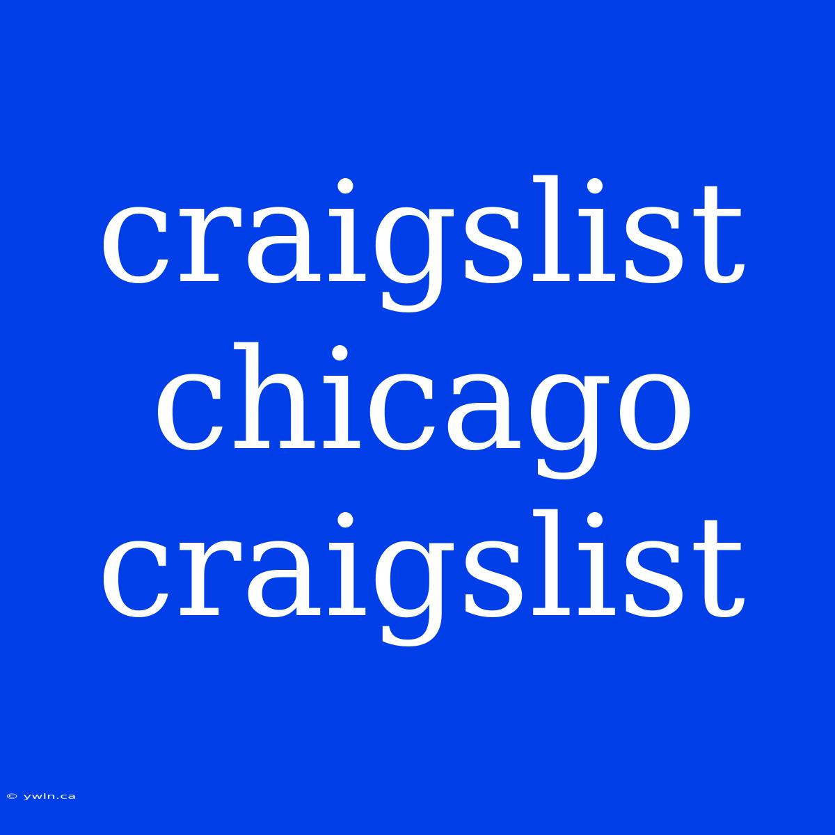 Craigslist Chicago Craigslist