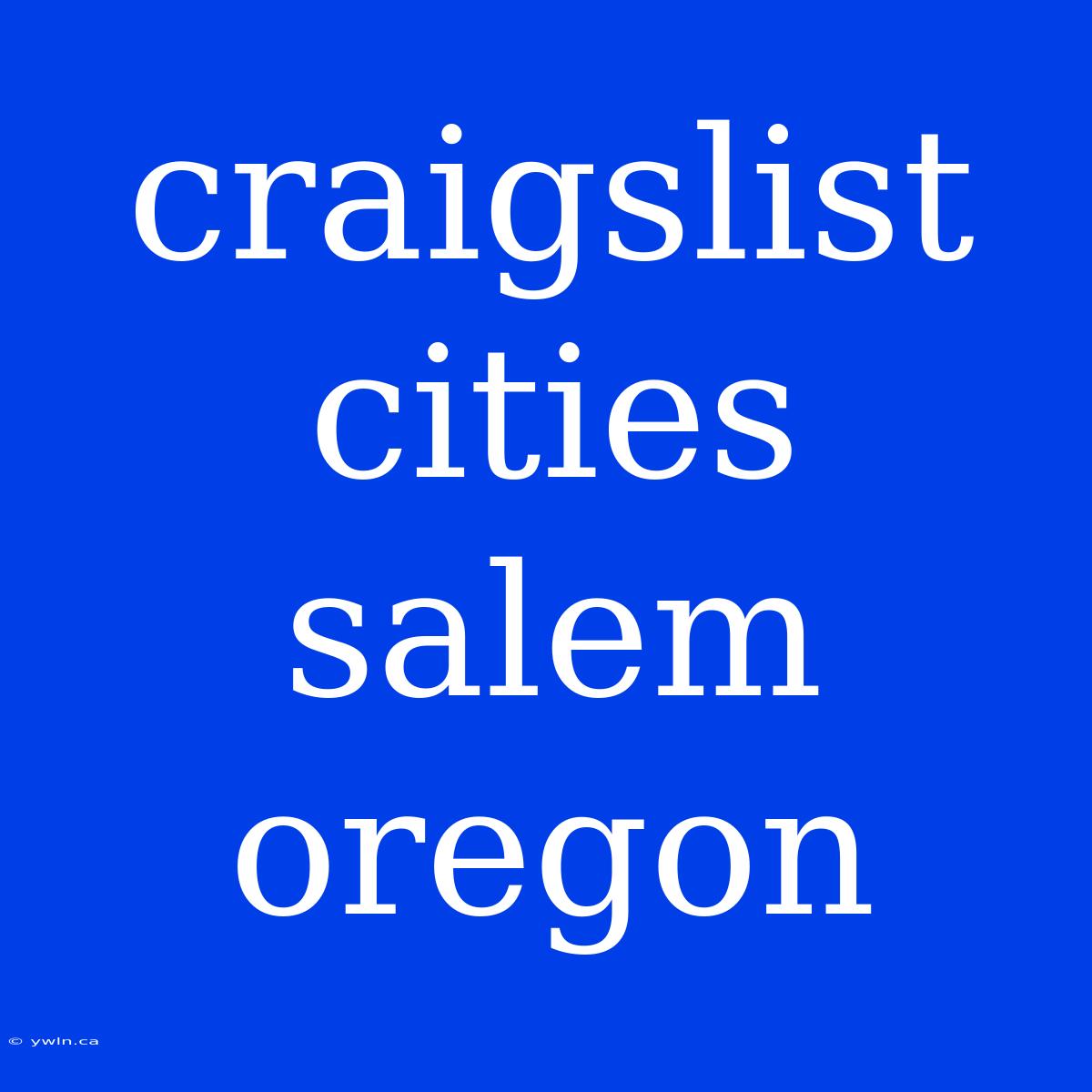 Craigslist Cities Salem Oregon