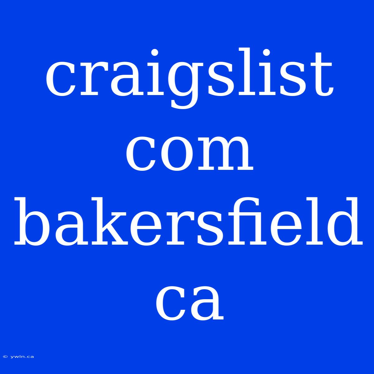 Craigslist Com Bakersfield Ca