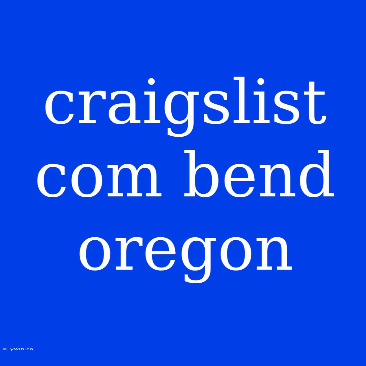 Craigslist Com Bend Oregon