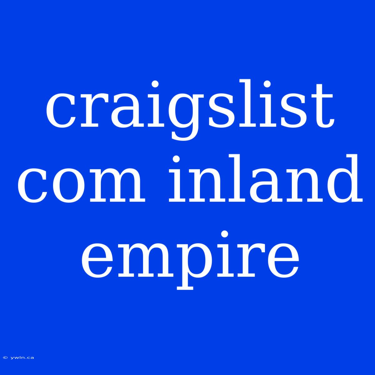 Craigslist Com Inland Empire