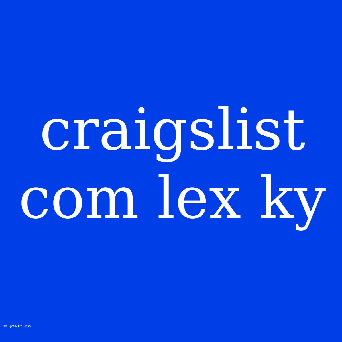 Craigslist Com Lex Ky