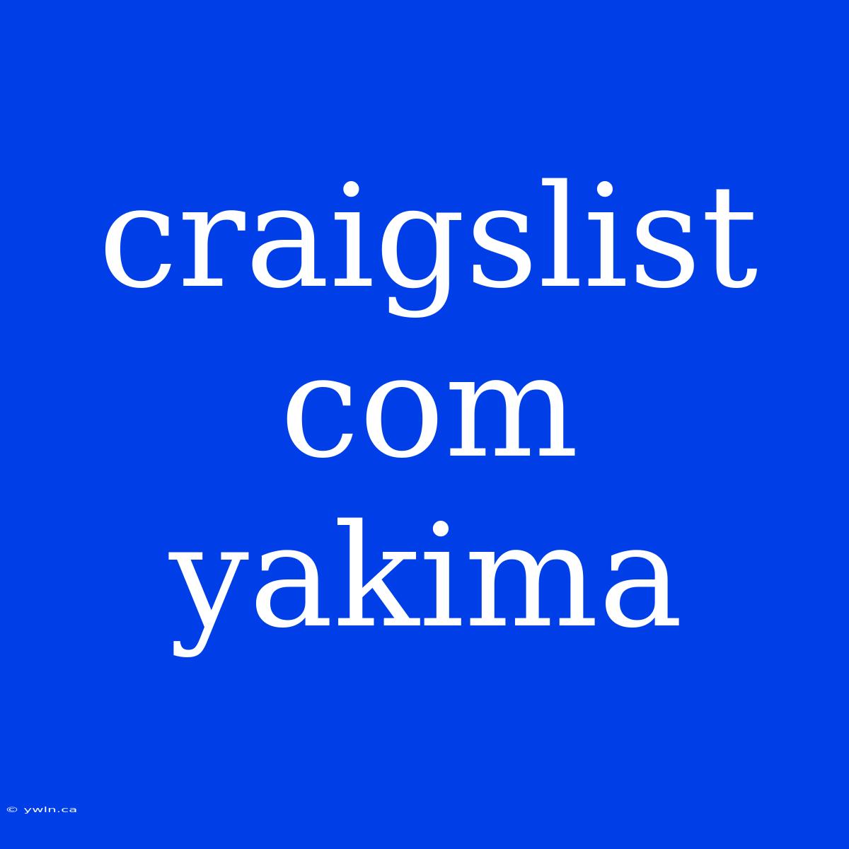 Craigslist Com Yakima